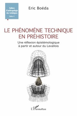Le phénomène technique en préhistoire - Une réflexion épistémologique à partir et autour du Levallois