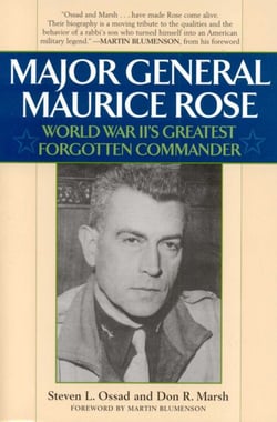 Major General Maurice Rose - World War II's Greatest Forgotten Commander