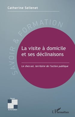 La visite à domicile et ses déclinaisons - Le chez-soi, territoire de l'action publique
