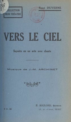 Vers le ciel - Saynète en un acte avec chants