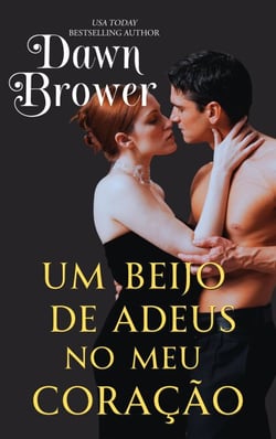 Um Beijo de Adeus no Meu Coração - Intenções do Coração, #4