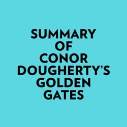 Summary of Conor Dougherty's Golden Gates
