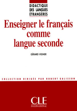 Enseigner le francais comme langue seconde - collection didactique