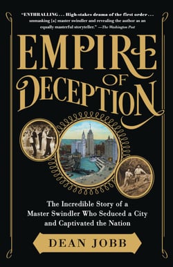 Empire of Deception - The Incredible Story of a Master Swindler Who Seduced a City and Captivated the Nation