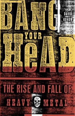 Bang Your Head - The Rise and Fall of Heavy Metal