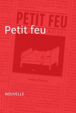 Petit feu - Nouvelle
