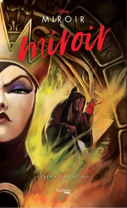 Villains - Miroir, miroir - Dans l'univers de Blanche Neige