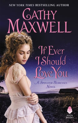 If Ever I Should Love You - A Spinster Heiresses Novel
