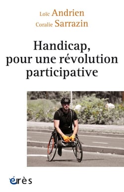 Handicap, pour une révolution participative - La nécessaire transformation du secteur médico-social
