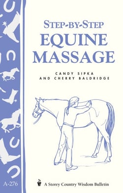 Step-by-Step Equine Massage - Storey's Country Wisdom Bulletin A-2776