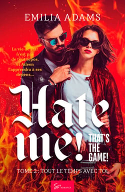 Hate me! That's the game! - Tout le temps avec toi - Romance Rock torride entre une fan et son idole inaccessible
