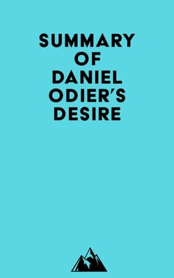 Summary of Daniel Odier's Desire