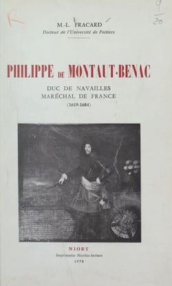 Philippe de Montaut-Bénac - Duc de Navailles, maréchal de France (1619-1684)