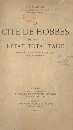 La cité de Hobbes : théorie de l'État totalitaire - Essai sur la conception naturaliste de la civilisation