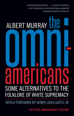 The Omni-Americans - Some Alternatives to the Folklore of White Supremacy