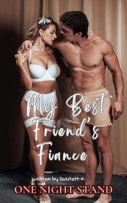 My Best Friend’s Fiance (One Night Stand) - One Night Stand