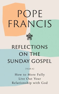 Reflections on the Sunday Gospel (YEAR A) - How to More Fully Live Out Your Relationship with God