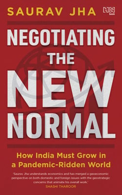 Negotiating the New Normal - How India Must Grow in a Pandemic-Ridden World