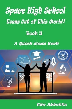 Space High School : Teens Out of This World! : Book 3 : A Quick Read Book - Space High School, #3