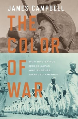 The Color of War - How One Battle Broke Japan and Another Changed America