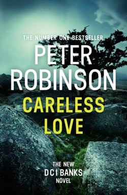 Careless Love - The 25th DCI Banks crime novel from The Master of the Police Procedural
