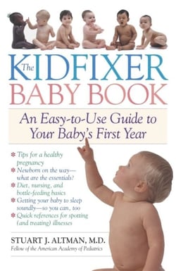 The Kidfixer Baby Book - An Easy-to-Use Guide to Your Baby's First Year