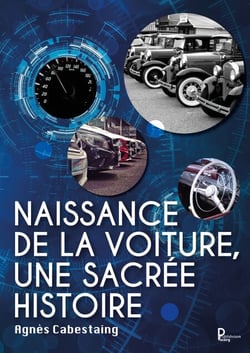 Naissance de la voiture, une sacrée histoire - Ouvrage illustré
