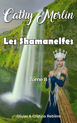 Les Shamanelfes - Cathy Merlin, #8