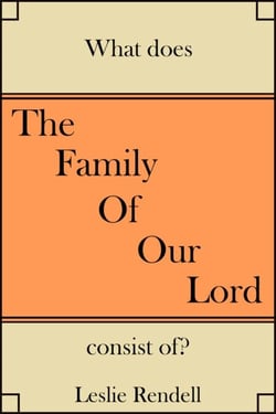 The Family Of Our Lord - Bible Studies, #29