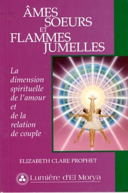 Âmes soeurs et Flammes jumelles - La dimension spirituelle de l'Amour e de la relation de couple