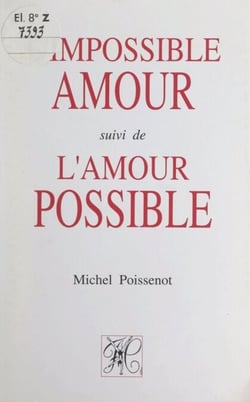 L'impossible amour - Suivi de L'amour possible