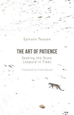 The Art of Patience - Seeking the Snow Leopard in Tibet