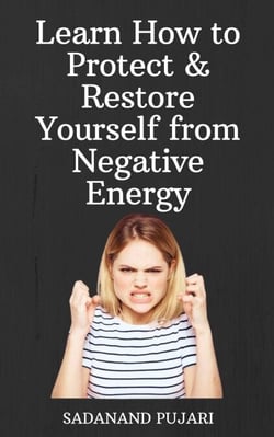 Learn How to Protect &amp; Restore Yourself from Negative Energy