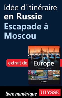 Idée d'itinéraire en Russie - Escapade à Moscou
