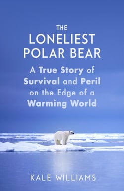 The Loneliest Polar Bear - A True Story of Survival and Peril on the Edge of a Warming World