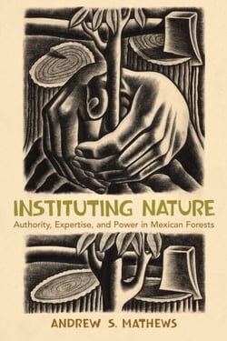 Instituting Nature - Authority, Expertise, and Power in Mexican Forests