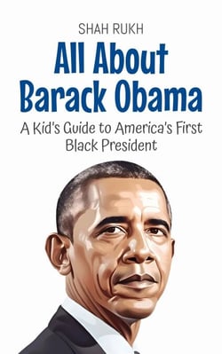 All About Barack Obama: A Kid’s Guide to America’s First Black President - Knowledge Books For Kids, #37