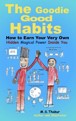 The Goodie Good Habits: How To earn Your Very Own Hidden Magical Power Inside You
