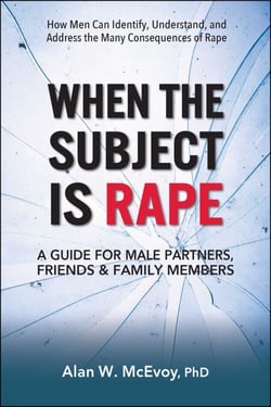 When the Subject Is Rape - A Guide for Male Partners, Friends &amp; Family Members