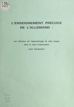 L'enseignement précoce de l'Allemand : son influence sur l'apprentissage de cette langue dans le cycle d'observation