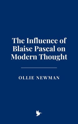 The Influence of Blaise Pascal on Modern Thought