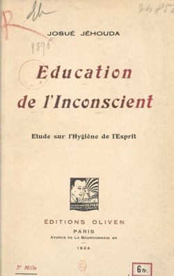 Éducation de l'inconscient - Étude sur l'hygiène de l'esprit