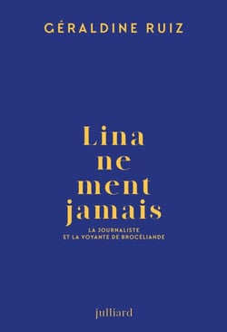 Lina ne ment jamais - La journaliste et la voyante de Brocéliande - La journaliste et la voyante de Brocéliande