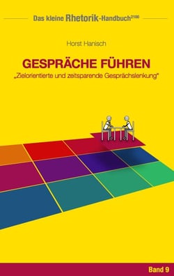 Rhetorik-Handbuch 2100 - Gespräche führen - Zielorientierte und zeitsparende Gesprächslenkung