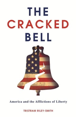 The Cracked Bell - America and the Afflictions of Liberty