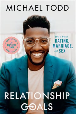 Relationship Goals - How to Win at Dating, Marriage, and Sex