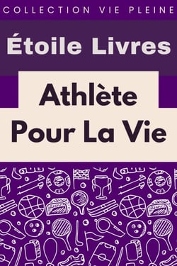 Athlète Pour La Vie - Collection Vie Saine, #2