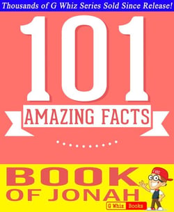 The Book of Jonah - 101 Amazing Facts You Didn't Know - GWhizBooks.com