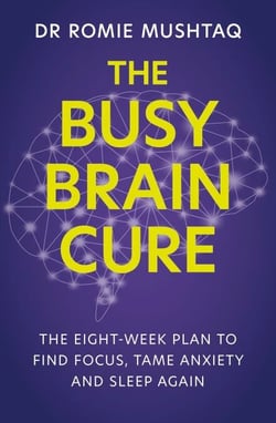 The Busy Brain Cure - The Eight-Week Plan to Find Focus, Tame Anxiety &amp; Sleep Again