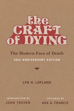 The Craft of Dying, 40th Anniversary Edition - The Modern Face of Death